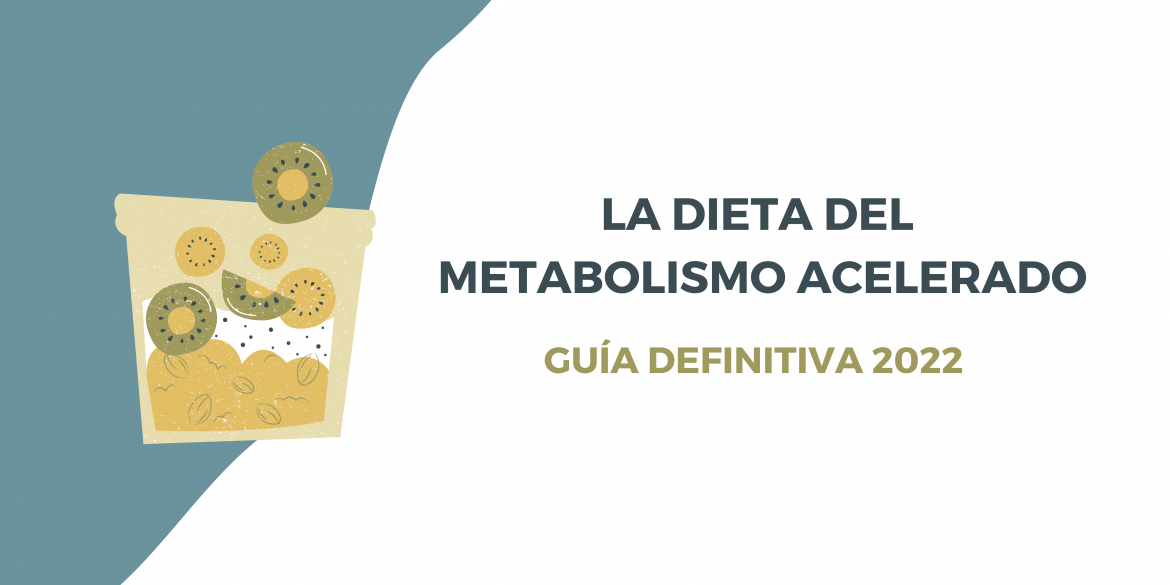 La Dieta del Metabolismo Acelerado: Guía definitiva 2020