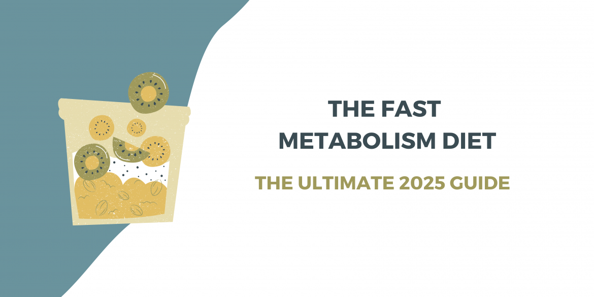 The Definitive Guide to the Fast Metabolism Diet in 2025